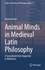 Animal Minds in Medieval Latin Philosophy : A Sourcebook from Augustine to Wodeham - eBook
