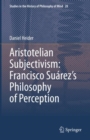 Aristotelian Subjectivism: Francisco Suarez's Philosophy of Perception - eBook