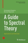 A Guide to Spectral Theory : Applications and Exercises - eBook