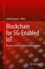 Blockchain for 5G-Enabled IoT : The new wave for Industrial Automation - eBook