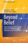 Beyond Belief : Opportunities for Faith-Engaged Approaches to Climate-Change Adaptation in the Pacific Islands - eBook