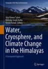 Water, Cryosphere, and Climate Change in the Himalayas : A Geospatial Approach - eBook