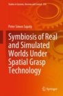 Symbiosis of Real and Simulated Worlds Under Spatial Grasp Technology - eBook