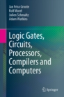 Logic Gates, Circuits, Processors, Compilers and Computers - eBook