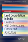 Land Degradation in India : Linkages with Deforestation, Climate and Agriculture - eBook