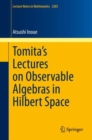 Tomita's Lectures on Observable Algebras in Hilbert Space - eBook