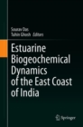 Estuarine Biogeochemical Dynamics of the East Coast of India - eBook
