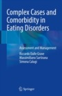 Complex Cases and Comorbidity in Eating Disorders : Assessment and Management - eBook