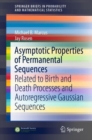 Asymptotic Properties of Permanental Sequences : Related to Birth and Death Processes and Autoregressive Gaussian Sequences - eBook