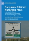 Place-Name Politics in Multilingual Areas : A Comparative Study of Southern Carinthia (Austria) and the Tesin/Cieszyn Region (Czechia) - eBook