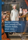 Border-Crossing and Comedy at the Theatre Italien, 1716-1723 - eBook