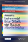 Assessing Environmental Risk of Oil Spills with ERA Acute : A New Methodology - eBook