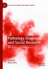 Pathology Diagnosis and Social Research : New Applications and Explorations - eBook