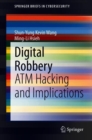 Digital Robbery : ATM Hacking and Implications - eBook