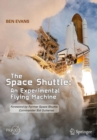 The Space Shuttle: An Experimental Flying Machine : Foreword by Former Space Shuttle Commander Sid Gutierrez - eBook