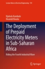 The Deployment of Prepaid Electricity Meters in Sub-Saharan Africa : Riding the Fourth Industrial Wave - eBook