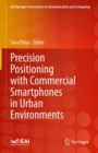 Precision Positioning with Commercial Smartphones in Urban Environments - eBook