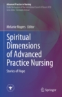 Spiritual Dimensions of Advanced Practice Nursing : Stories of Hope - eBook