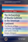 The Archaeology of Manila Galleons in the American Continent : The Wrecks of Baja California, San Agustin, and Santo Cristo de Burgos (Oregon) - eBook