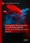 Sustainability Rating Agencies vs Credit Rating Agencies : The Battle to Serve the Mainstream Investor - eBook