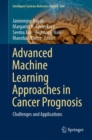 Advanced Machine Learning Approaches in Cancer Prognosis : Challenges and Applications - eBook