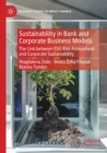 Sustainability in Bank and Corporate Business Models : The Link between ESG Risk Assessment and Corporate Sustainability - Book