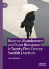 Maternal Abandonment and Queer Resistance in Twenty-First-Century Swedish Literature - eBook