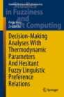 Decision-Making Analyses with Thermodynamic Parameters and Hesitant Fuzzy Linguistic Preference Relations - eBook
