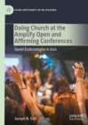 Doing Church at the Amplify Open and Affirming Conferences : Queer Ecclesiologies in Asia - eBook