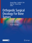 Orthopedic Surgical Oncology For Bone Tumors : A Case Study Atlas - eBook