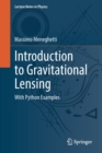 Introduction to Gravitational Lensing : With Python Examples - Book
