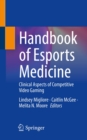 Handbook of Esports Medicine : Clinical Aspects of Competitive Video Gaming - eBook
