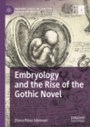 Embryology and the Rise of the Gothic Novel - eBook