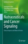 Nutraceuticals and Cancer Signaling : Clinical Aspects and Mode of Action - eBook