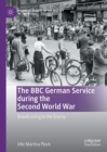The BBC German Service during the Second World War : Broadcasting to the Enemy - eBook