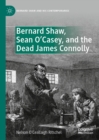 Bernard Shaw, Sean O'Casey, and the Dead James Connolly - eBook