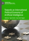 Towards an International Political Economy of Artificial Intelligence - eBook
