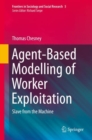 Agent-Based Modelling of Worker Exploitation : Slave from the Machine - eBook