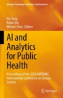 AI and Analytics for Public Health : Proceedings of the 2020 INFORMS International Conference on Service Science - eBook