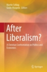 After Liberalism? : A Christian Confrontation on Politics and Economics - eBook