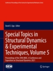 Special Topics in Structural Dynamics & Experimental Techniques, Volume 5 : Proceedings of the 39th IMAC, A Conference and Exposition on Structural Dynamics 2021 - eBook