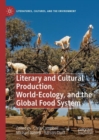 Literary and Cultural Production, World-Ecology, and the Global Food System - eBook