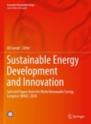 Sustainable Energy Development and Innovation : Selected Papers from the World Renewable Energy Congress (WREC) 2020 - eBook