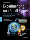 Experimenting on a Small Planet : A History of Scientific Discoveries, a Future of Climate Change and Global Warming - eBook