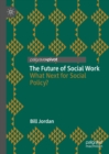 The Future of Social Work : What Next for Social Policy? - eBook