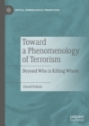 Toward a Phenomenology of Terrorism : Beyond Who is Killing Whom - eBook