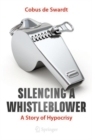 Silencing a Whistleblower : A Story of Hypocrisy - Book