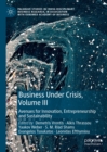 Business Under Crisis, Volume III : Avenues for Innovation, Entrepreneurship and Sustainability - eBook