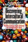 Discovering Intercultural Communication : From Language Users to Language Use - eBook