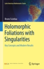Holomorphic Foliations with Singularities : Key Concepts and Modern Results - eBook